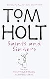 Saints and Sinners: Contains Paint Your Dragon and Open Sesame (Omnibus) Tom Holt