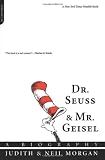 Dr. Seuss & Mr. Geisel: A Biography