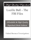 Lucille Ball - The FBI Files