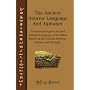 The Ancient Hebrew Language and Alphabet: Understanding the Ancient Hebrew Language of the Bible Based on Ancient Hebrew Culture and Thought
