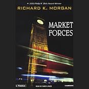 Market Forces | [Richard K. Morgan]
