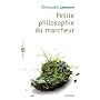 Petite philosophie du marcheur de Christophe Lamoure