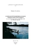 Complexité morphologique, simplicité syntaxique. Le cas du Bafia, langue Bantoue périphérique (A 50) de l\'ouest du Cameroun