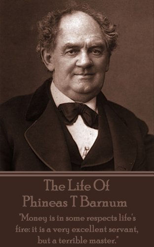 The Life Of Phineas T Barnum: 