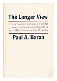 The longer view : essays toward a critique of political economy