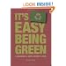 It's Easy Being Green: A Handbook for Earth-Friendly Living