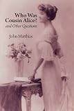 Who was cousin Alice? and other questions : memoirs, essays, poems