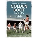 The golden boot : football's top scorers