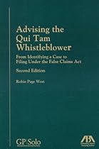 Advising the Qui Tam Whistleblower: From Identifying a Case to Filing Under the False Claims Act