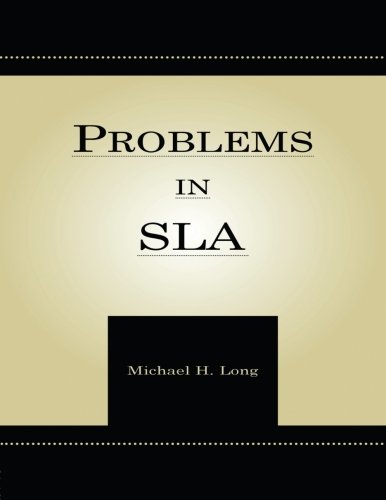 Problems in Second Language Acquisition (Second Language Acquisition Research Series), by Michael H. Long Problems in Second Language Acquisition (Second Language Acquisition Research Series), by Michael H. Long