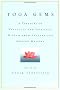 Yoga Gems: A Treasury of Practical and Spiritual Wisdom from Ancient and Modern Masters