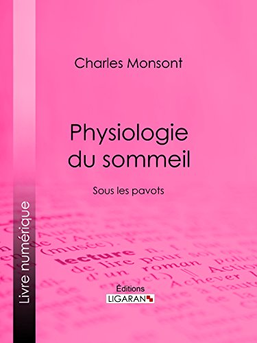 Sous les pavots: Physiologie du sommeil (French Edition)