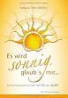 Es wird sonnig, glaub's mir