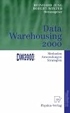 Data Warehousing 2000. Methoden, Anwendungen, Strategien