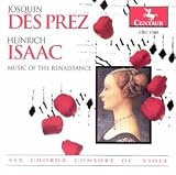 ｜Josquin Des Prez & Heinrich Isaac: Music of the Renaissance