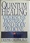 Quantum Healing: Exploring The Frontiers Of Mind/Body Medicine