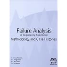 Failure Analysis of Engineering Structures: Methodology and Case Histories by  A. C. Raghuram, V. Ramachandran, and R. V. Krishnan