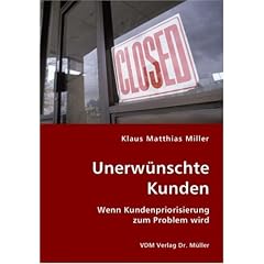 Unerw�nschte Kunden: Wenn Kundenpriorisierung zum Problem wird