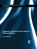 Eugenics, literature, and culture in post-war Britain