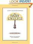 The Daily Ukulele: 365 Songs for Bett...
