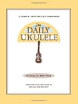 The Daily Ukulele: 365 Songs for Bett...