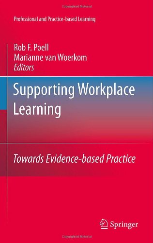 Supporting Workplace Learning: Towards Evidence-based Practice (Professional and Practice-based Learning)