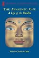Awakened One a Life of the Buddha