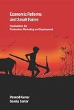 Economic reforms and small farms : implications for production, marketing, and employment