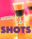 Shots : Mini cocktails explosifs !