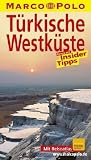 Marco Polo Reisef&uuml;hrer T&uuml;rkische Westk&uuml;ste - J&uuml;rgen Gottschlich und Dilek Zaptcioglu