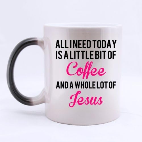 Christianization Fashion Design "All I need TODAY is a little bit of COFFEE and a whole lot of JESUS" Heat Sensitive Color Changing Custom Ceramic Morphing Coffee/Tea Mug 11 Ounces - Office/Home/Shop Best Gift Choice/Self Use