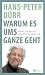 Image of Warum es ums Ganze geht: Neues Denken für eine Welt im Umbruch