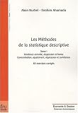 Les M�thodes de la statistique descriptive : Tome 1, Tendance centrale, dispersion et forme, concentration, ajustement, r�gression et corrr�lation