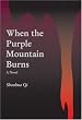 When the Purple Mountain Burns: A Novel