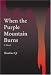 When the Purple Mountain Burns: A Novel