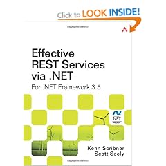 Effective REST Services Via .NET: For .NET Framework 3.5 (Microsoft .Net Development)