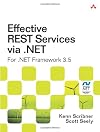 Effective REST Services via .NET: For .NET Framework 3.5 (Microsoft .NET Development Series)