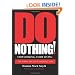 Do Nothing!: Stop Looking, Start Living: 1