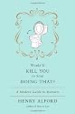 Would It Kill You to Stop Doing That: A Modern Guide to Manners