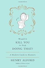 Would It Kill You to Stop Doing That?