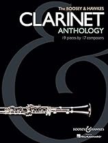 The Boosey & Hawkes Clarinet Anthology: 18 Pieces by 16 Composers The Boosey & Hawkes Clarinet Anthology: 18 Pieces by 16 Composers