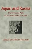 Japan and Russia : the tortuous path to normalization, 1949-1999