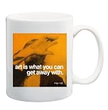 ART IS WHAT YOU CAN GET AWAY WITH Andy Warhol Quote Mug Coffee Cup 11 oz