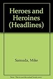Heroes and heroines