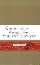 Knowledge Management and the Smarter Lawyer