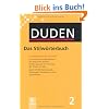 Duden 02. Das Stilw�rterbuch: Grundlegend f�r gutes Deutsch. Mehr als 100.000 Satzbeispiele, Wendungen, Redensarten und Sprichw�rter: Band 2 (Duden Series : Volume 2)