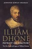 Illiam Dhone : patriot or traitor? : the life, death and legacy of William Christian