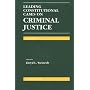 Leading Constitutional Cases on Criminal Justice (Leading Constitutional Cases on Criminal Justice)