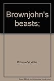 Brownjohn's beasts
