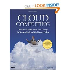 Cloud Computing: Web-Based Applications That Change the Way You Work and Collaborate Online